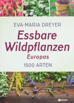 Essbare Wildpflanzen Europas. 1500 Arten.
