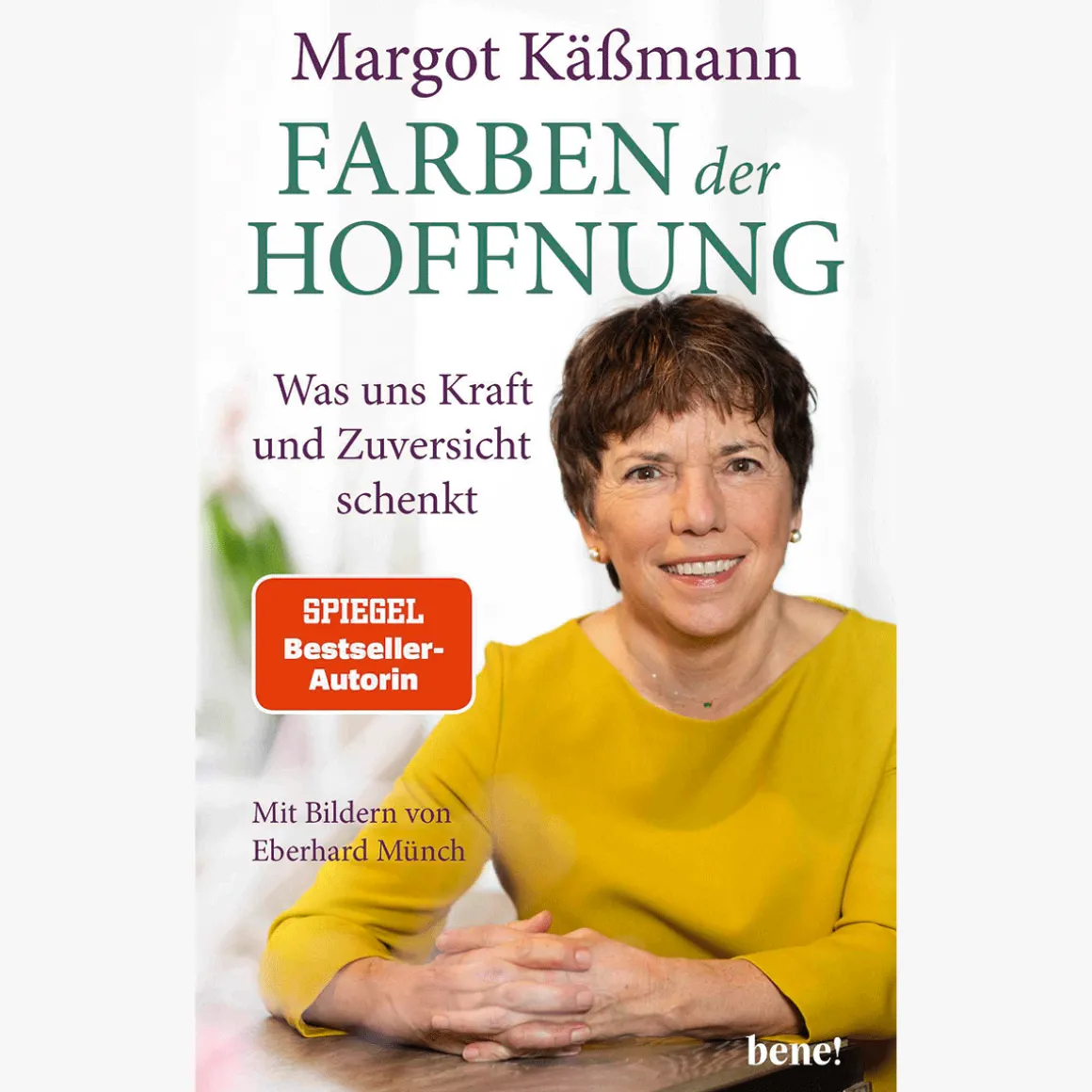 Farben der Hoffnung: Was uns Kraft und Zuversicht schenkt | Spiegel-Bestseller-Autorin | Mit Bildern von Eberhard Münch.