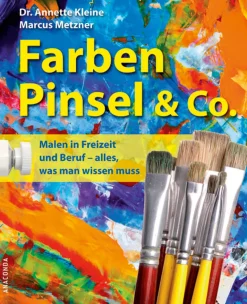 Farben, Pinsel und Co. Malen in Freizeit und Beruf. Alles, was man wissen muss.