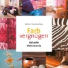 Farbvergnügen. Aktuelle Wohntrends.
