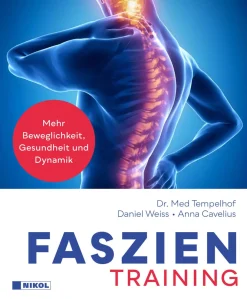 Faszientraining. Mehr Beweglichkeit, Gesundheit und Dynamik.