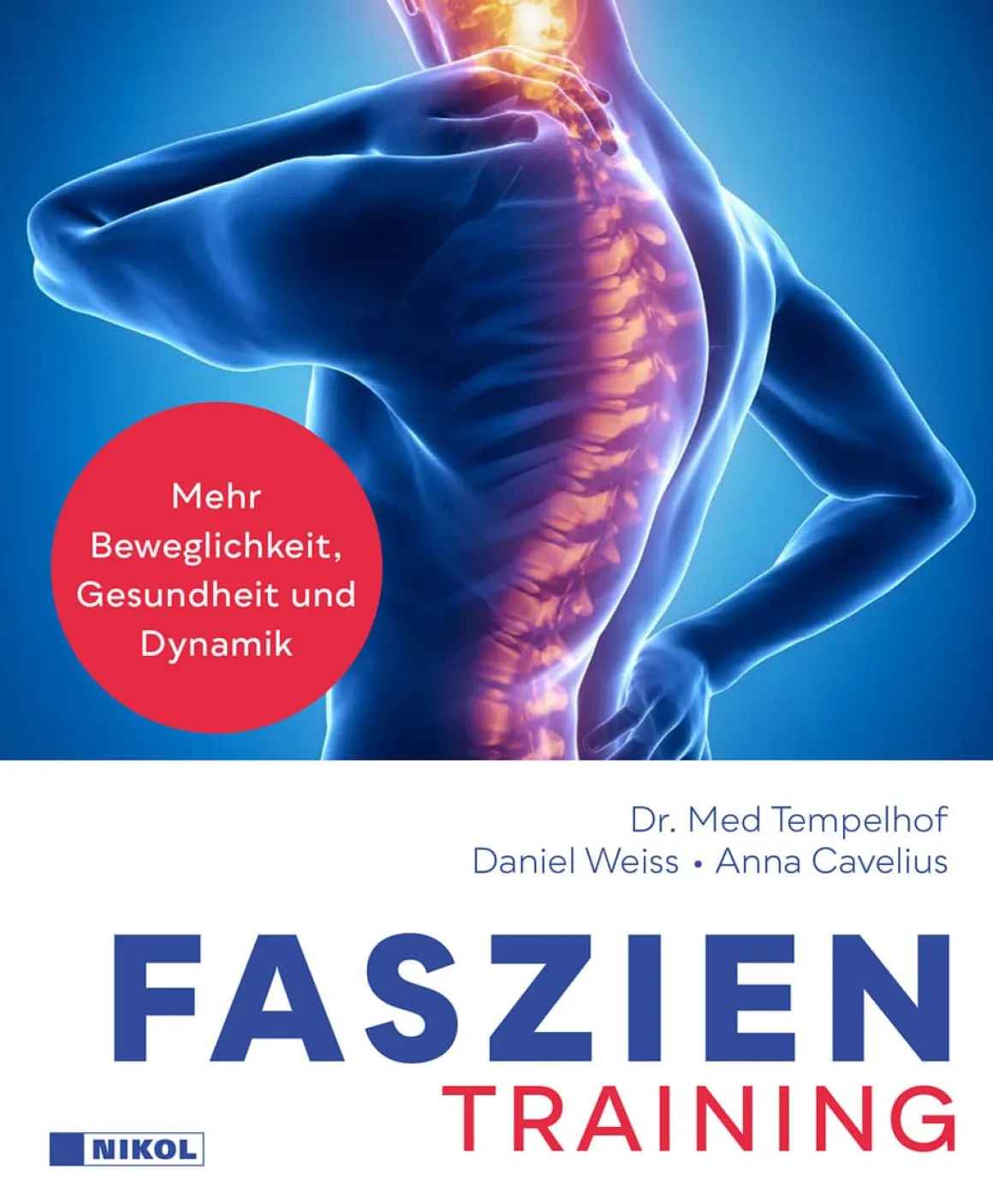 Faszientraining. Mehr Beweglichkeit, Gesundheit und Dynamik.