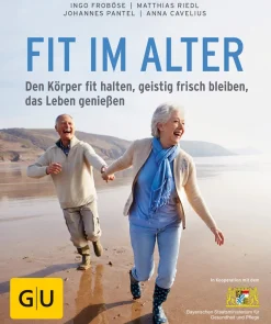 Fit im Alter. Den Körper fit halten, geistig frisch bleiben, das Alter genießen.