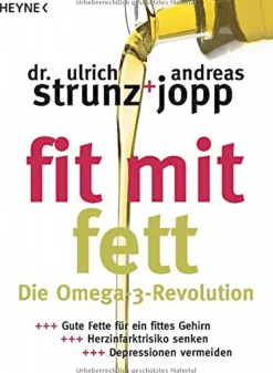 Fit mit Fett - Die Omega-3-Revolution
