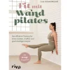 Fit mit Wandpilates: Das effektive Training für einen starken, straffen und geschmeidigen Körper. Mit 30-Tage-Programm.