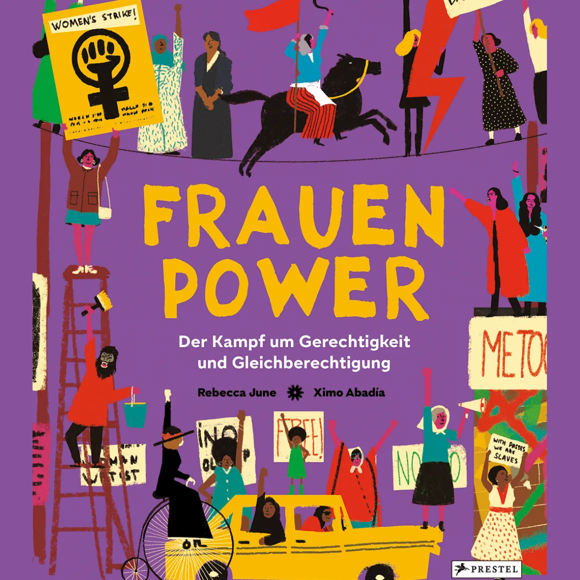 Frauenpower. Der Kampf um Gerechtigkeit und Gleichberechtigung.