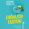 Fröhlich fasten! Macht Verzicht tatsächlich gesünder und glücklicher? Ein Selbstversuch mit allen Antworten.