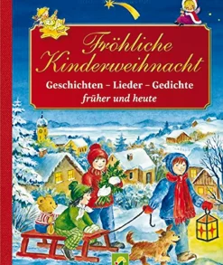 Fröhliche Kinderweihnacht. Geschichten - Lieder - Gedichte.