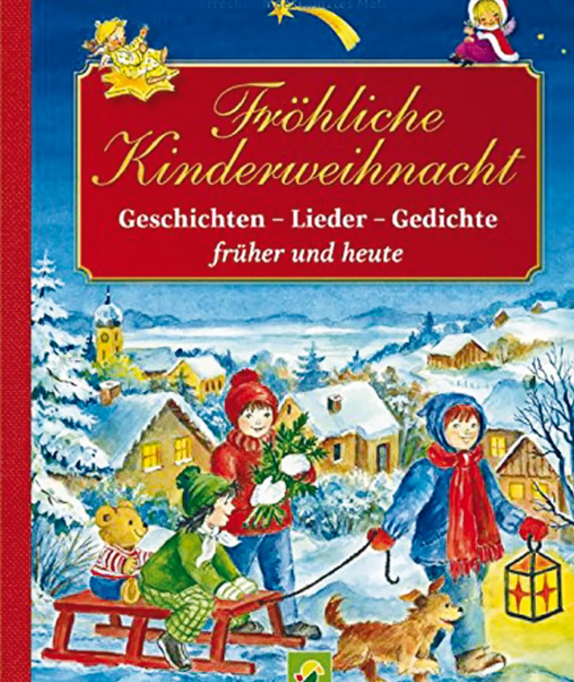 Fröhliche Kinderweihnacht. Geschichten - Lieder - Gedichte.