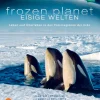 Frozen Planet - Eisige Welten