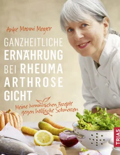 Ganzheitliche Ernährung bei Rheuma, Arthrose, Gicht.