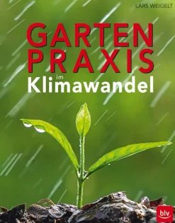 Gartenpraxis im Klimawandel.
