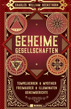 Geheime Gesellschaften. Tempelherren, Geheimgerichte, Mystiker, Illuminaten, Freimaurer.