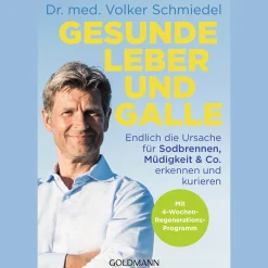 Gesunde Leber und Galle: Endlich die Ursache für Sodbrennen, Müdigkeit & Co. erkennen und kurieren - Mit 4-Wochen-Regenerations-Programm.