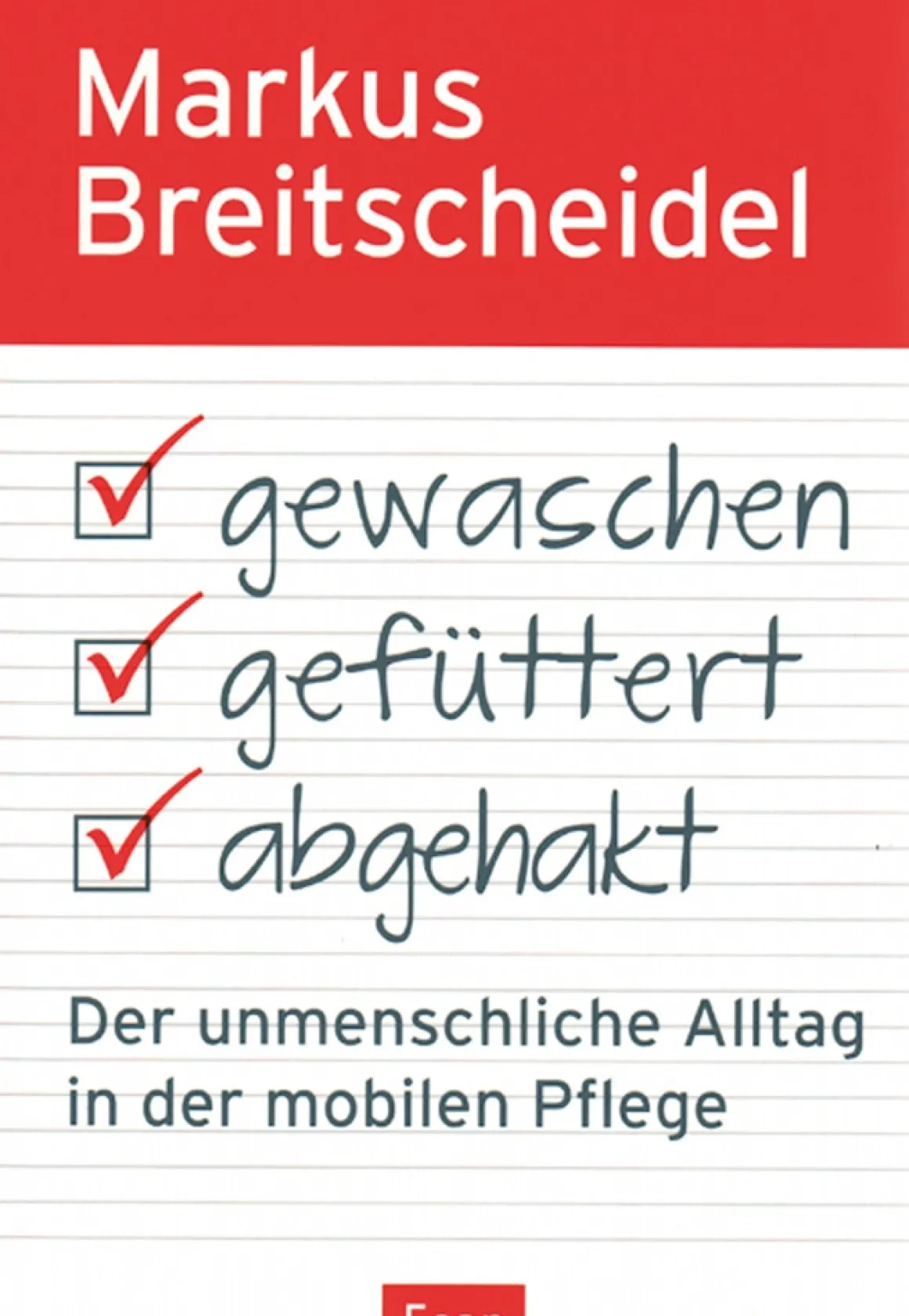 Gewaschen, gefüttert, abgehakt.