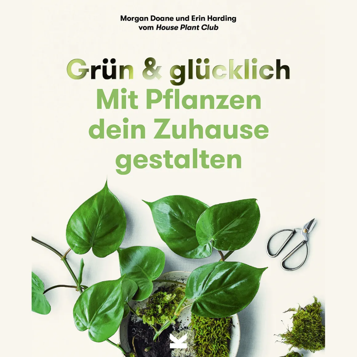 Grün & Glücklich. Mit Pflanzen dein Zuhause gestalten.