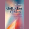 Göttliches fühlen: Emotionales Erleben als Weg zum Glück.