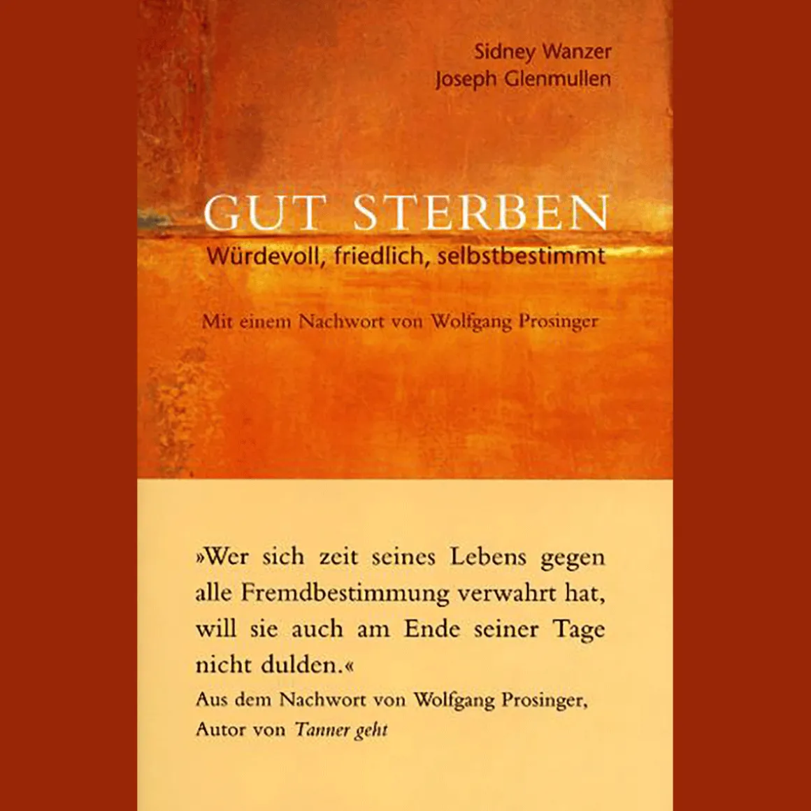Gut sterben. Würdevoll, friedlich, selbstbestimmt.