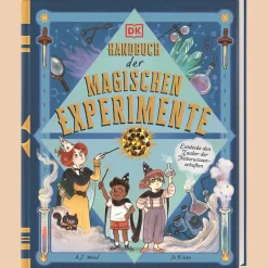 Handbuch der magischen Experimente. Entdecke den Zauber der Naturwissenschaften.