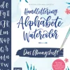 Handlettering - Alphabete Watercolor - Das Übungsheft.