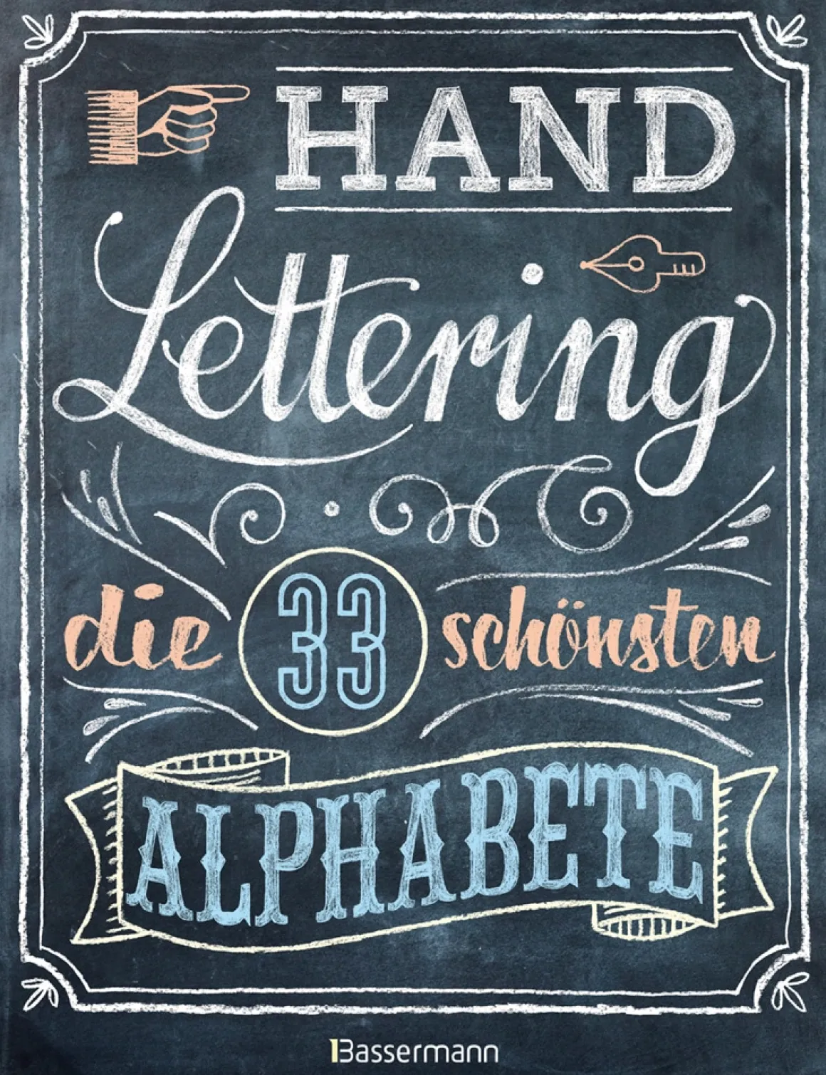 Handlettering. Die 33 schönsten Alphabete.