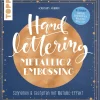 Handlettering Metallic & Embossing. Schreiben & Gestalten mit Metallic-Effekt.Cover mit Metallic-Folie in der Trendfarbe Roségold.