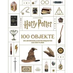 Harry Potter. 100 Objekte. Die unvergesslichsten Requisiten aus den Filmen.