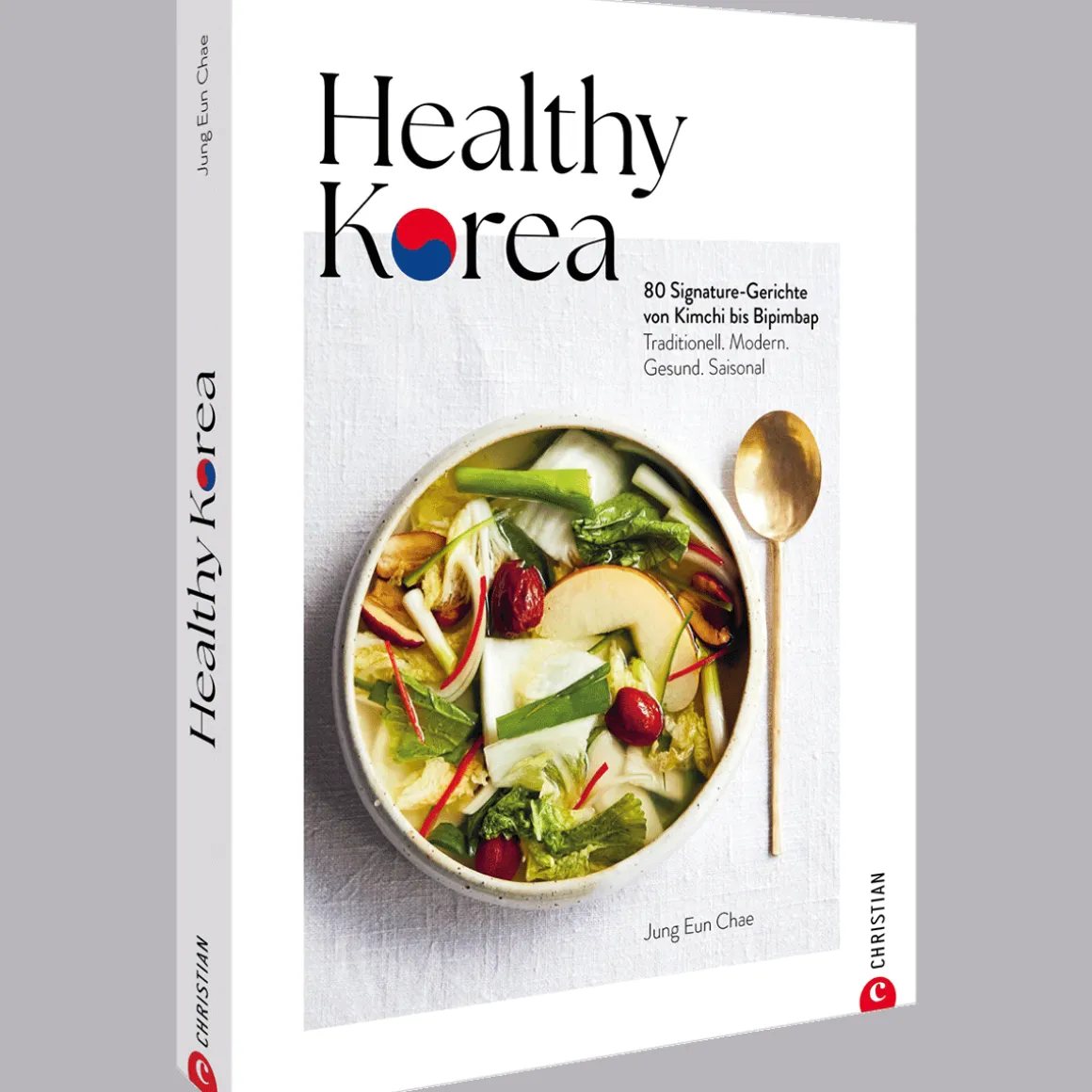 Healthy Korea: 80 Signature-Gerichte von Kimchi bis Bipimbap. Traditionell. Modern. Gesund. Saisonal.