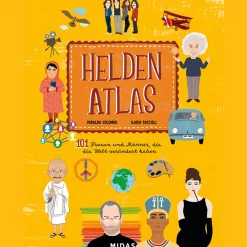 Helden-Atlas. 101 Frauen und Männer, die die Welt verändert haben.