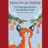 Heute bin ich fröhlich! 24 Wintergeschichten vom kleinen Fuchs.