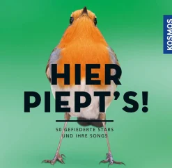 Hier piept’s! - Gefiederte Stars und ihre Songs.