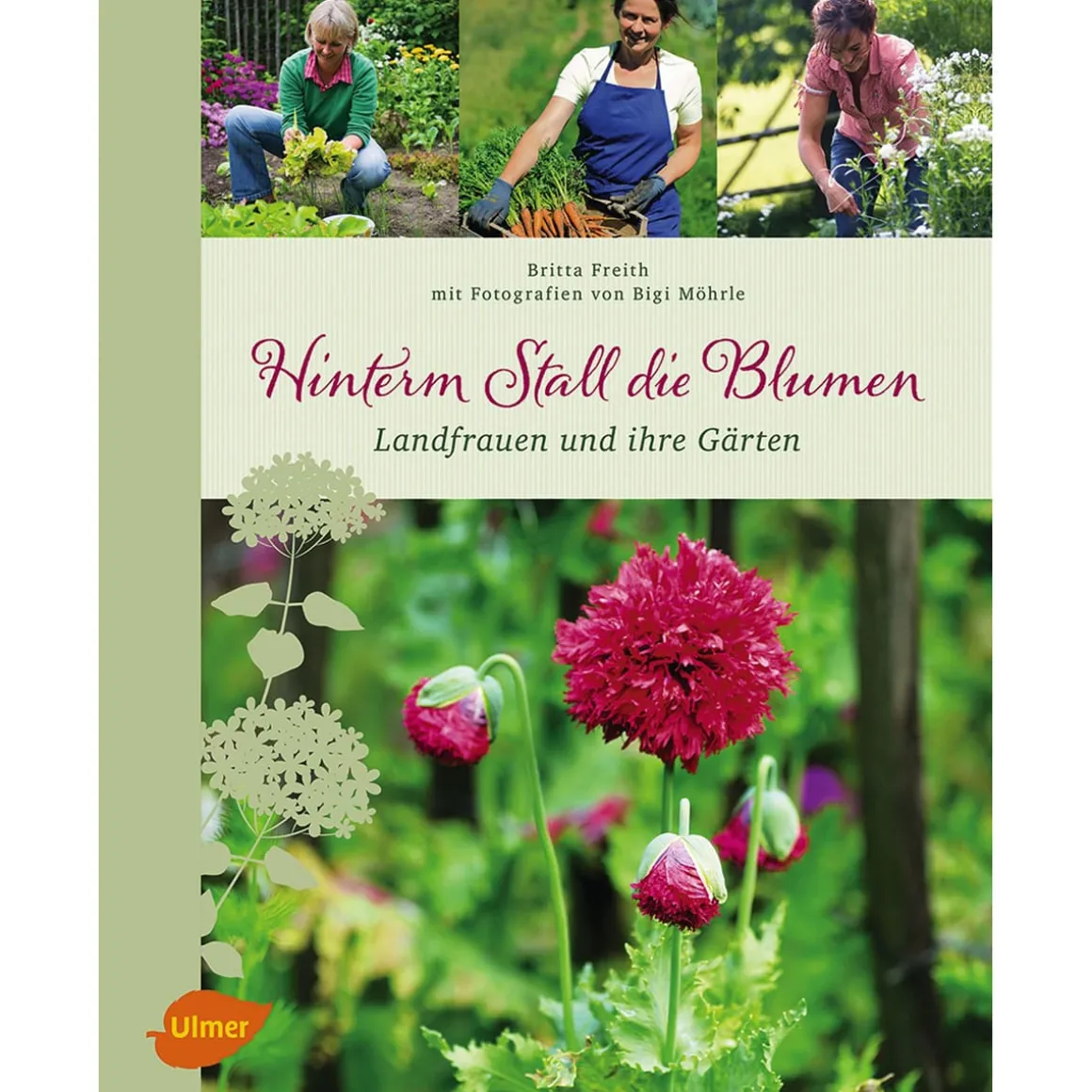 Hinterm Stall die Blumen. Landfrauen und ihre Gärten.