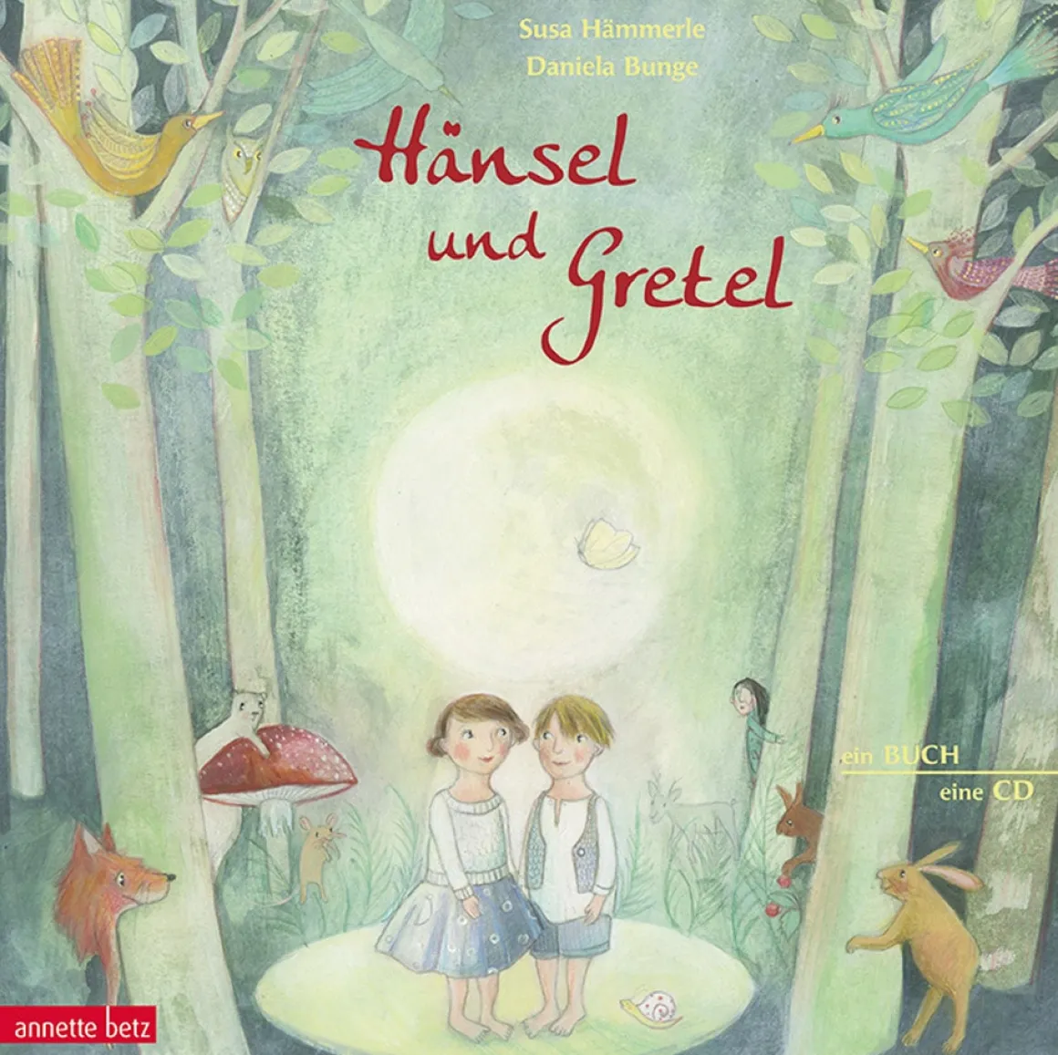 Hänsel und Gretel. Die Kinderoper nach Engelbert Humperdinck. Buch mit CD.