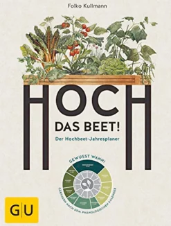 Hoch das Beet! - Der Hochbeet-Jahresplaner
