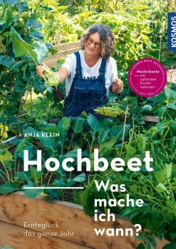 Hochbeet. Was mache ich wann? Ernteglück das ganze Jahr.