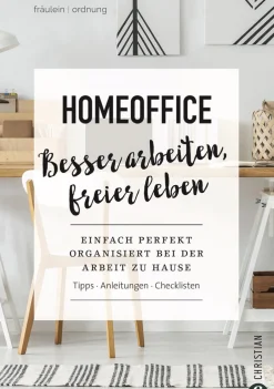 Homeoffice. Besser arbeiten, freier leben. Einfach perfekt Ordnung schaffen bei der Arbeit zu Hause.