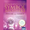 Homöopathische Symbolapotheke - Psyche und Gemüt: 111 Schwingungsmittel für mentale, emotionale und seelische Gesundheit. EXTRA: Alle 38 Bachblüten + Rescue-Mittel in Symbolform. Mit beiliegendem A2-Plakat.