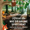 Hörst du, wie die Bäume sprechen?