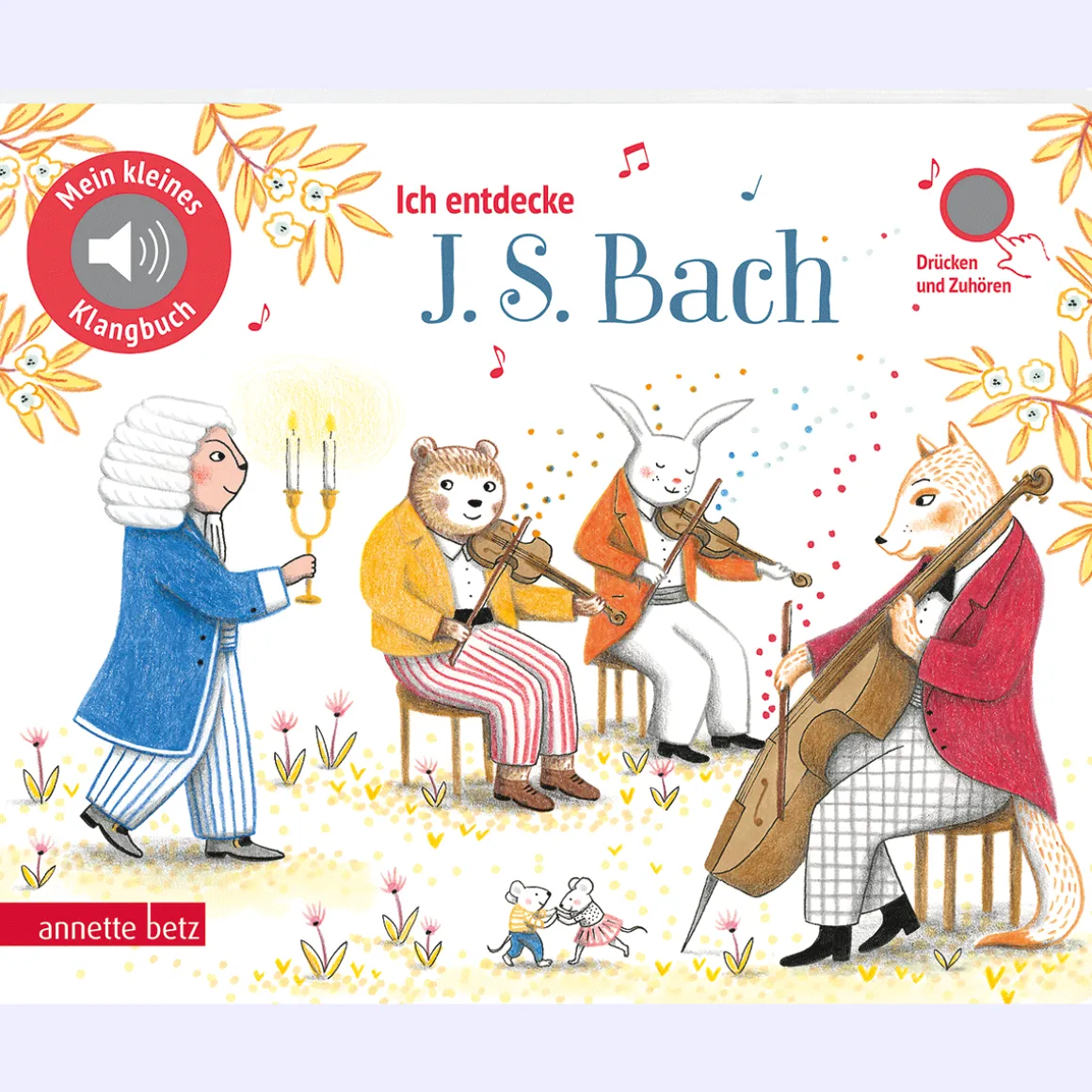 Ich entdecke J. S. Bach. Mein kleines Klangbuch.