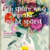 Ich spüre was, was du nicht spürst. Wie Hochsensible ihre Kraftquellen entdecken.