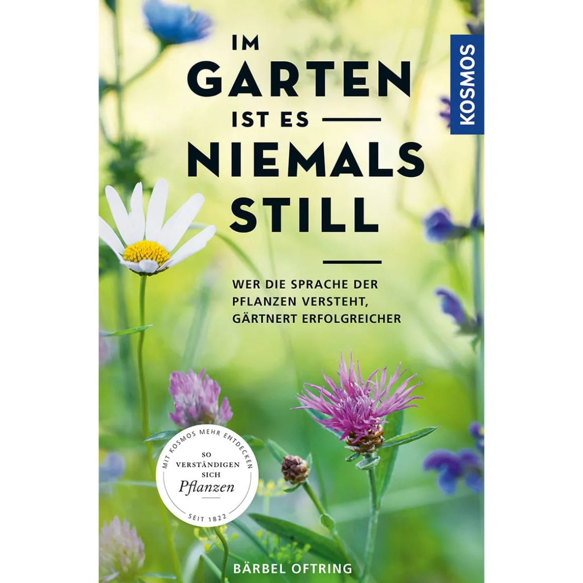 Im Garten ist es niemals still.