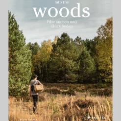 Into the Woods. Pilze suchen und Glück finden.