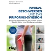 Ischiasbeschwerden und das Piriformis-Syndrom: Einfache und effektive Techniken gegen Gesäß-, Bein- und Rückenschmerzen. Erweiterte, überarbeitete Ausgabe in Farbe.