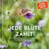 Jede Blüte zählt! Wie jeder auf seinem Balkon und im Garten zum Netzwerk der Natur beitragen kann.