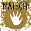 John Cage. Matsch!. Das Backbuch.