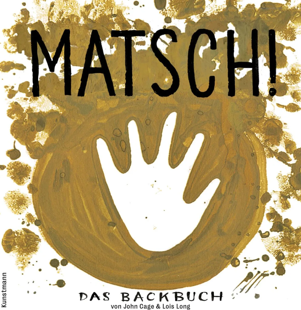 John Cage. Matsch!. Das Backbuch.