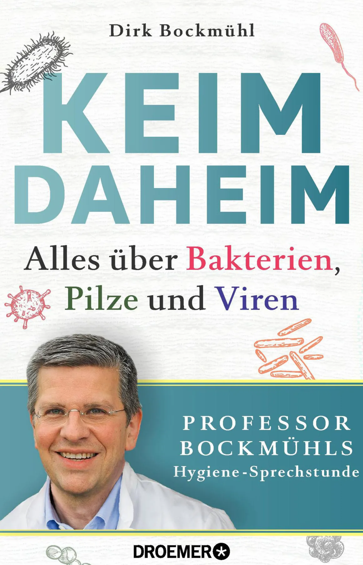 Keim daheim - Alles über Bakterien, Pilze und Viren.
