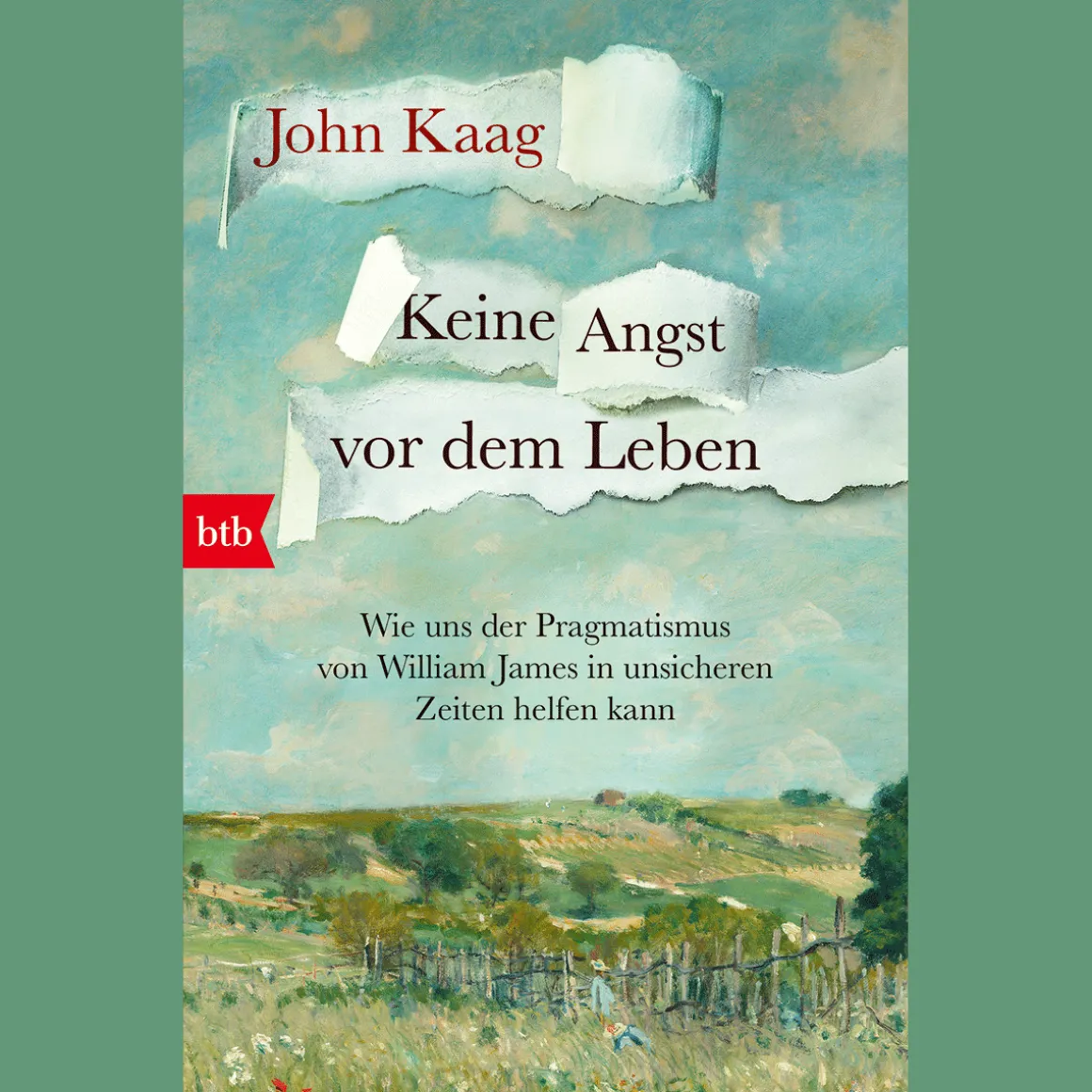 Keine Angst vor dem Leben. Wie uns der Pragmatismus von William James in unsicheren Zeiten helfen kann.