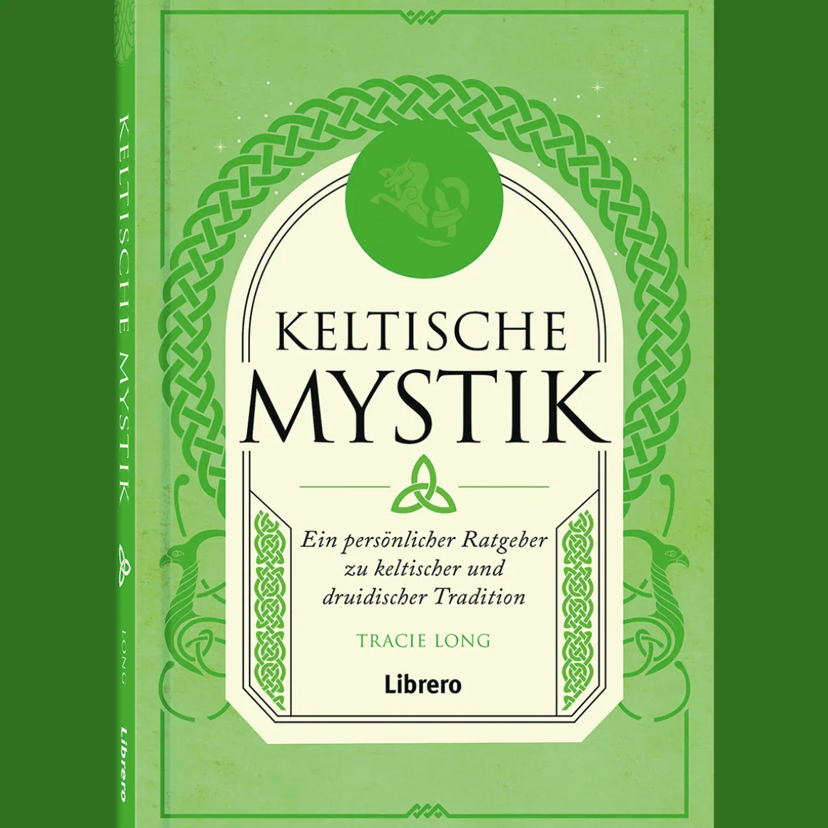 Keltische Mystik. Ein persönlicher Ratgeber zu keltischer und druidischer Tradition.