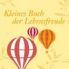 Kleines Buch der Lebensfreude